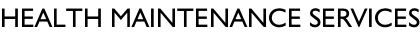 Health Maintenance Services